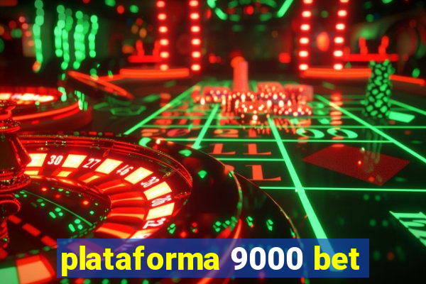 plataforma 9000 bet